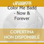 Color Me Badd - Now & Forever cd