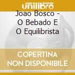 Joao Bosco - O Bebado E O Equilibrista cd