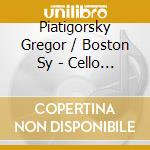 Piatigorsky Gregor / Boston Sy - Cello Concerto / Symphony No. cd
