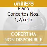 Piano Concertos Nos. 1,2/cello cd