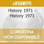 History 1971 - History 1971 cd