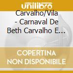 Carvalho/Vila - Carnaval De Beth Carvalho E Martinho Da Vila cd