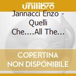 Jannacci Enzo - Quelli Che....All The Best cd musicale di Enzo Jannacci