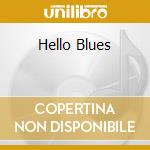 Hello Blues cd