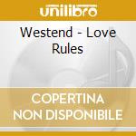 Westend - Love Rules cd