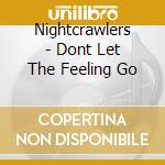 Nightcrawlers - Dont Let The Feeling Go cd musicale di Nightcrawlers