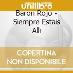 Baron Rojo - Siempre Estais Alli cd
