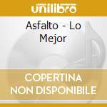 Asfalto - Lo Mejor cd