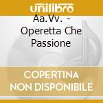 Aa.Vv. - Operetta Che Passione cd