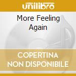 More Feeling Again cd