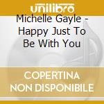 Michelle Gayle - Happy Just To Be With You cd
