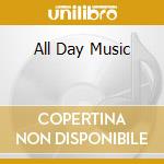 All Day Music cd