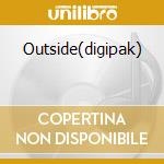 Outside(digipak) cd