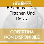 B.Serious - Das Flittchen Und Der Totengraber cd