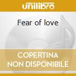 Fear of love cd musicale di Aida