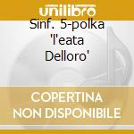 Sinf. 5-polka 'l'eata Delloro' cd