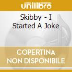 Skibby - I Started A Joke cd