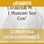 I Musicisti Son Cos? cd musicale di Mimmo Locasciulli