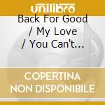 Back For Good / My Love / You Can't Get Away / Firecracker cd