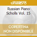 Russian Piano Scholls Vol. 15 cd musicale di Tatiana Nikolaeva