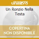 Un Ronzio Nella Testa cd