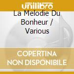 La Melodie Du Bonheur / Various cd