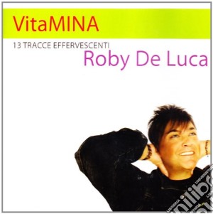 Roby De Luca - Vitamina cd musicale di Roby De Luca