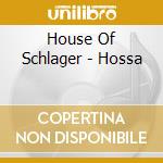 House Of Schlager - Hossa cd