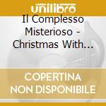 Il Complesso Misterioso - Christmas With The Yours cd