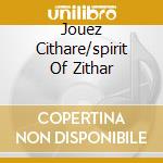 Jouez Cithare/spirit Of Zithar cd