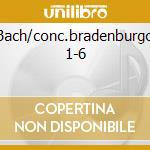 Bach/conc.bradenburgo 1-6 cd