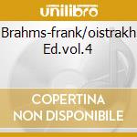 Brahms-frank/oistrakh Ed.vol.4 cd