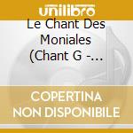 Le Chant Des Moniales (Chant G - Various cd