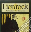 Lionrock - An Instinct For Detection cd musicale di Lionrock