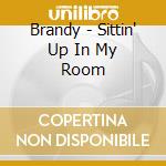 Brandy - Sittin' Up In My Room cd