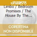 Limbo / Bedroom Promises / The House By The Garden - Am Hofgarten cd