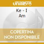 Ke - I Am cd