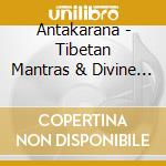 Antakarana - Tibetan Mantras & Divine Mixes cd