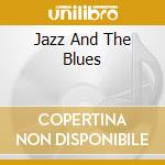 Jazz And The Blues cd