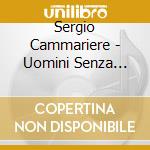 Sergio Cammariere - Uomini Senza Donne cd