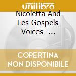 Nicoletta And Les Gospels Voices - Nicoletta Et Les Gospels Voice cd musicale di Nicoletta And Les Gospels Voices