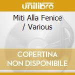 Miti Alla Fenice / Various cd
