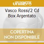 Vasco Rossi/2 Cd Box Argentato cd musicale di Vasco Rossi