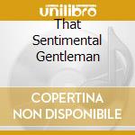 That Sentimental Gentleman cd