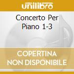 Concerto Per Piano 1-3 cd