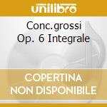 Conc.grossi Op. 6 Integrale cd
