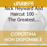 Nick Heyward And Haircut 100 - The Greatest Hits Of cd musicale di Nick Heyward And Haircut 100