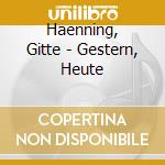 Haenning, Gitte - Gestern, Heute cd