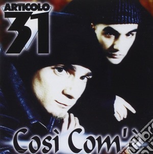 Articolo 31 - Cosi' Com'e' cd musicale di ARTICOLO 31