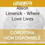 Alison Limerick - Where Love Lives cd